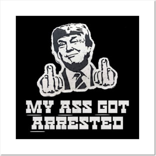 Trump Legend Trump Mug Shot Trump Middle Finger My Ass Got Arrested Posters and Art